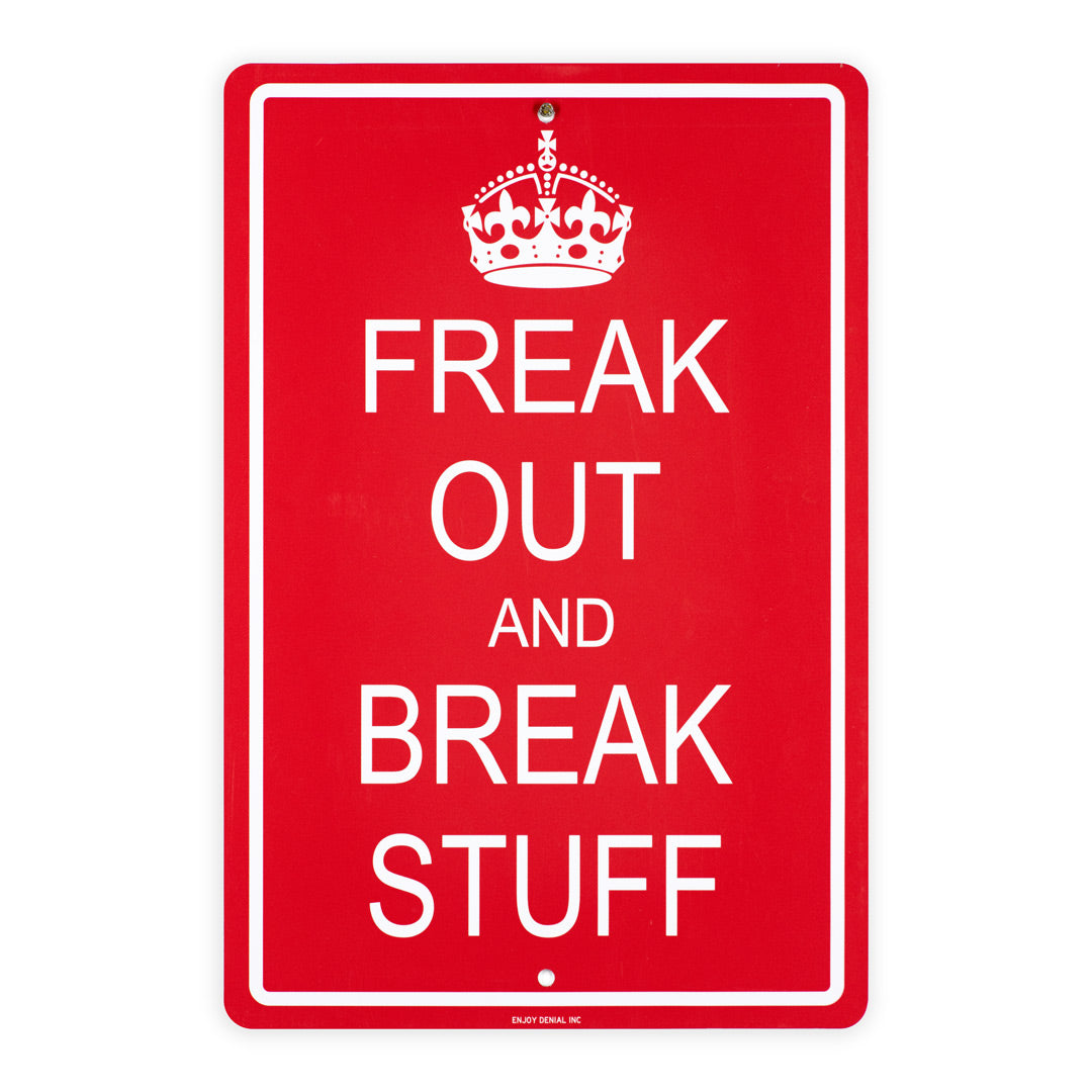 Freak Out & Break Stuff